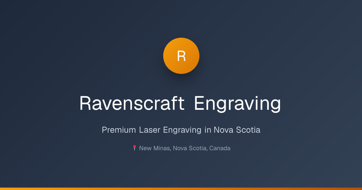 Ravenscraft Engraving | Premium Laser Engraving in Nova Scotia